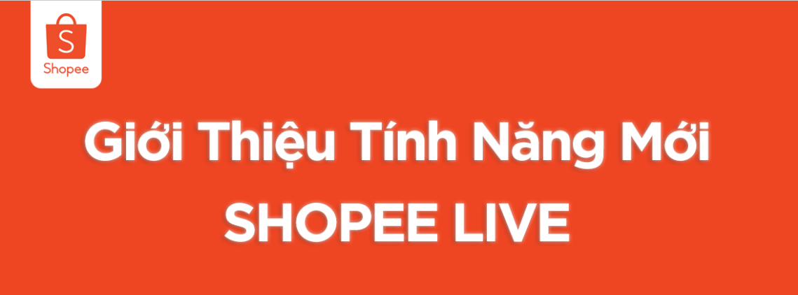 Tính năng shopee live - hỗ trợ livestream bán hàng trên Shopee