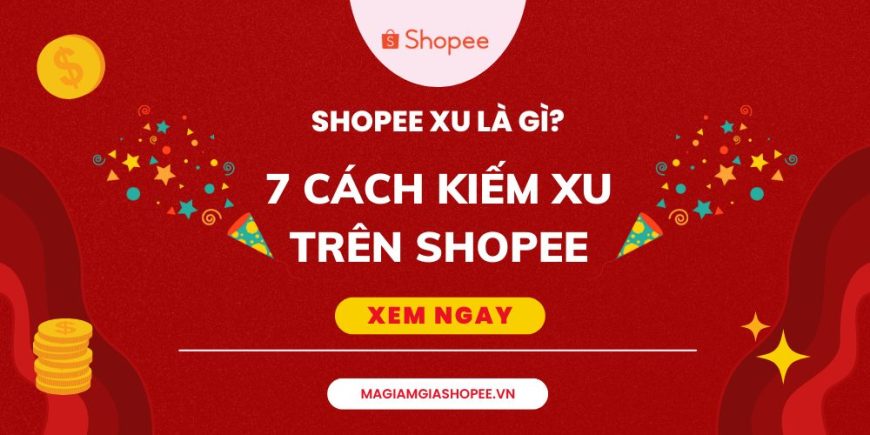 Shopee Xu là gì 7 cách kiếm xu trên shopee