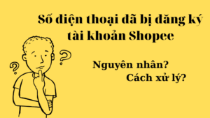 Số điện thoại đã bị đăng ký tài khoản Shopee