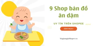 9 Shop bán đồ ăn dặm uy tín trên Shopee nhất hiện nay