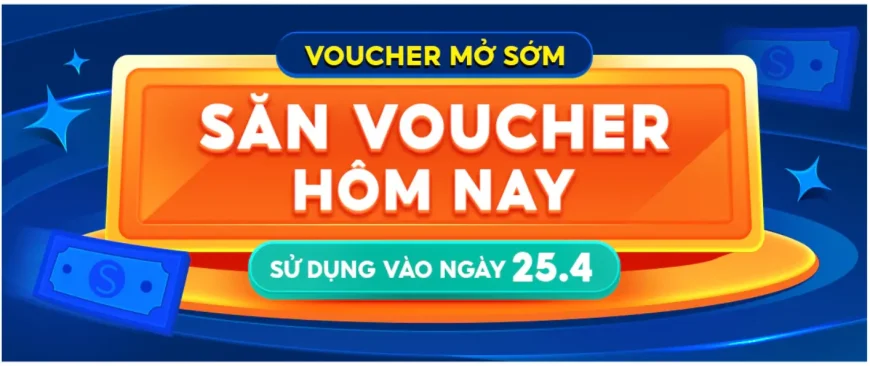 voucher mở sớm shopee 25.4