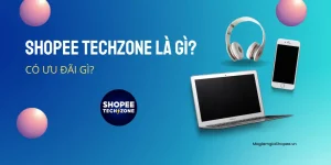 Shopee TechZone là gì