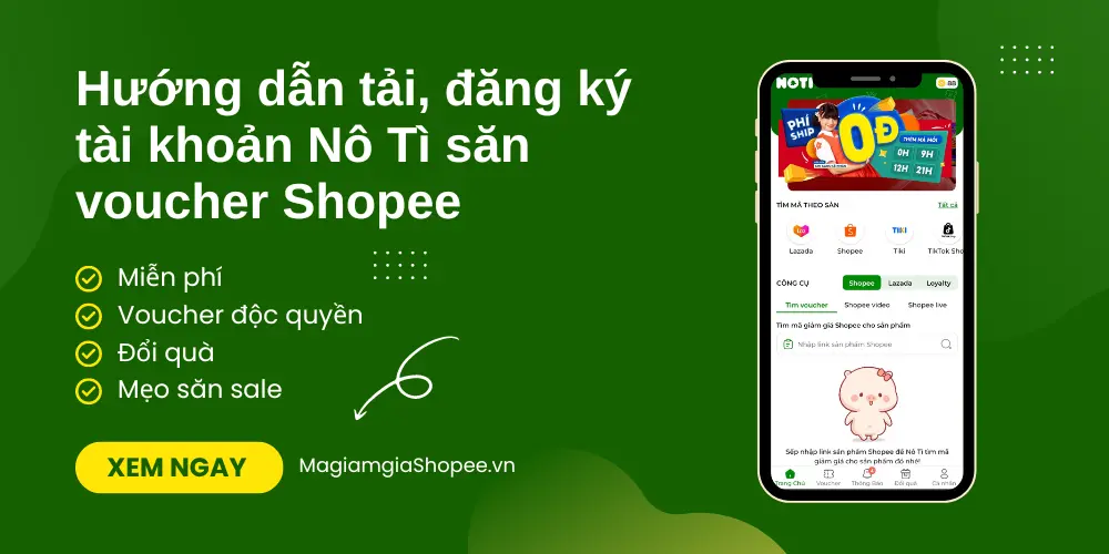 Hướng dẫn tải, đăng ký tài khoản Nô Tì săn voucher Shopee