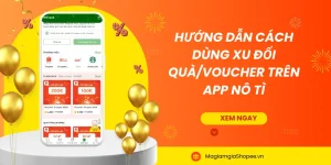 cách dùng xu đổi quà voucher trên app nô tì