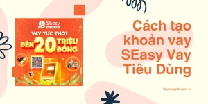 tạo khoản vay seasy vay tiêu dùng shopee