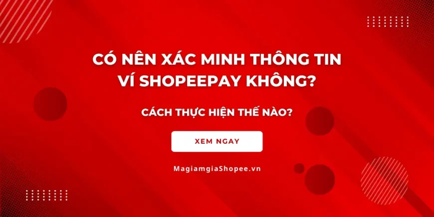 xác minh thông tin ví shopeepay