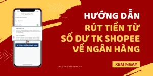 rút tiền từ số dư tk shopee về ngân hàng