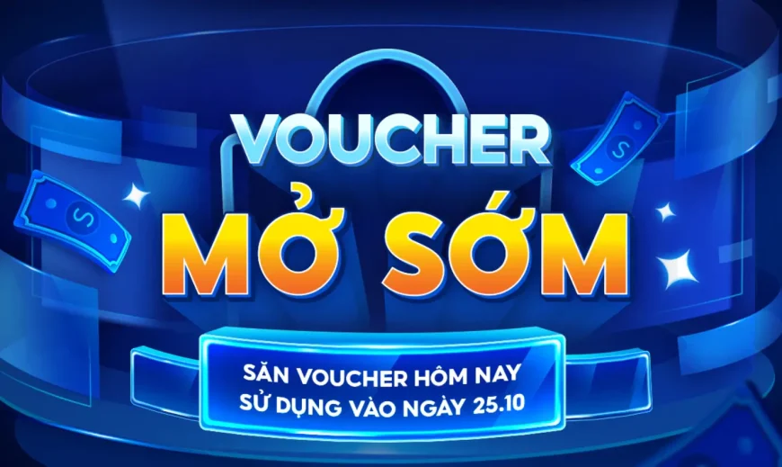 voucher mở sớm