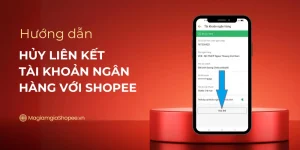 hủy liên kết tài khoản ngân hàng với shopee