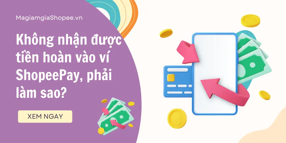 không nhận được tiền hoàn vào ví shopeepay