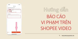 báo cáo vi phạm trên shopee video