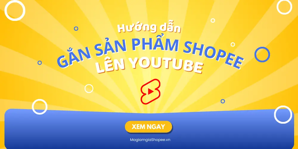 gắn sản phẩm shopee lên youtube