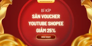 săn voucher youtube shopee